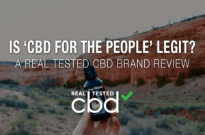 Is CBD For The People Legit? A Real Tested CBD Brand Spotlight